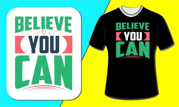 Believe You Can T-Shirt Design