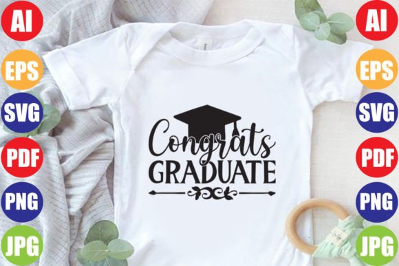 Congrats Graduate Graphics for T-Shirt Designs