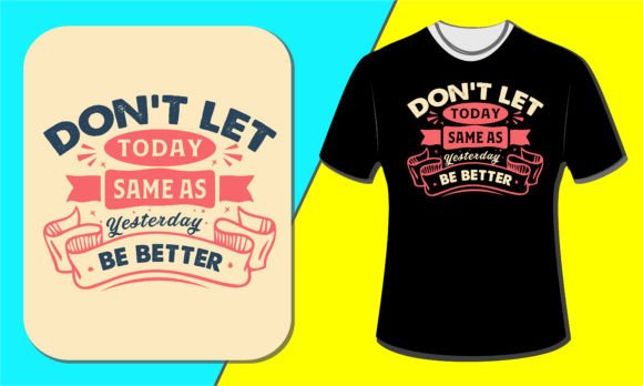 Don’t Let Today Be the Same As Yesterday Graphic