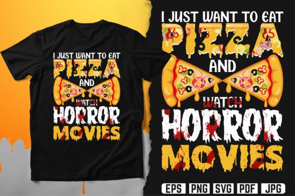 Eat Pizza and Watch Horror Movies Design for T-Shirt Graphics