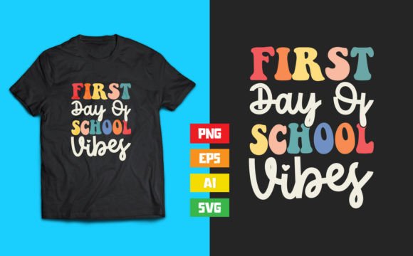 First Day of School Vibes Graphics for T-Shirt Designs