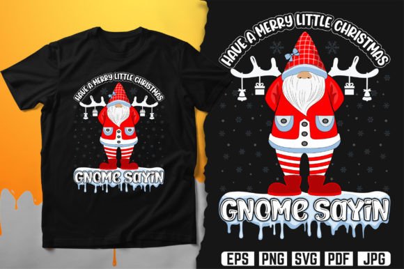 Have a Merry Little Christmas Gnome Graphics for T-Shirt Designs