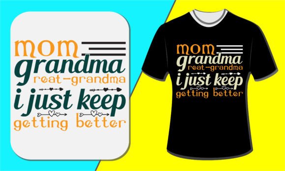 Mom Grandma Great Grandma I Just Keep Graphics