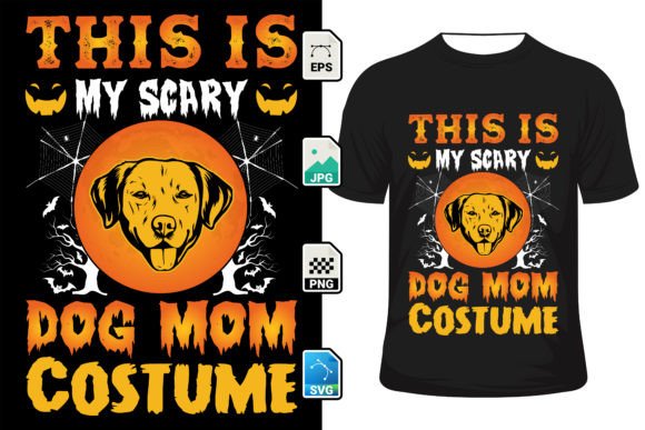 This is My Scary Dog Mom Costume Graphics